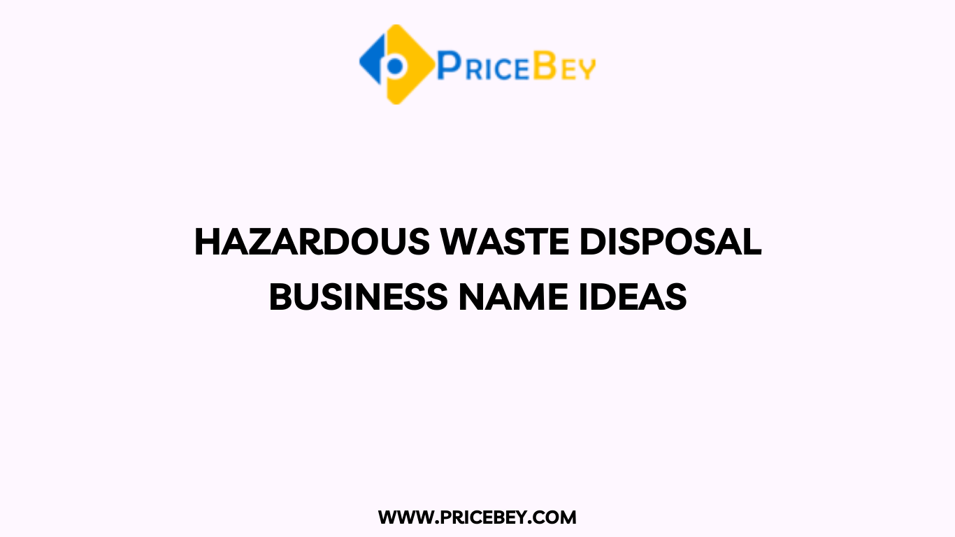 Hazardous Waste Disposal Business Name Ideas
