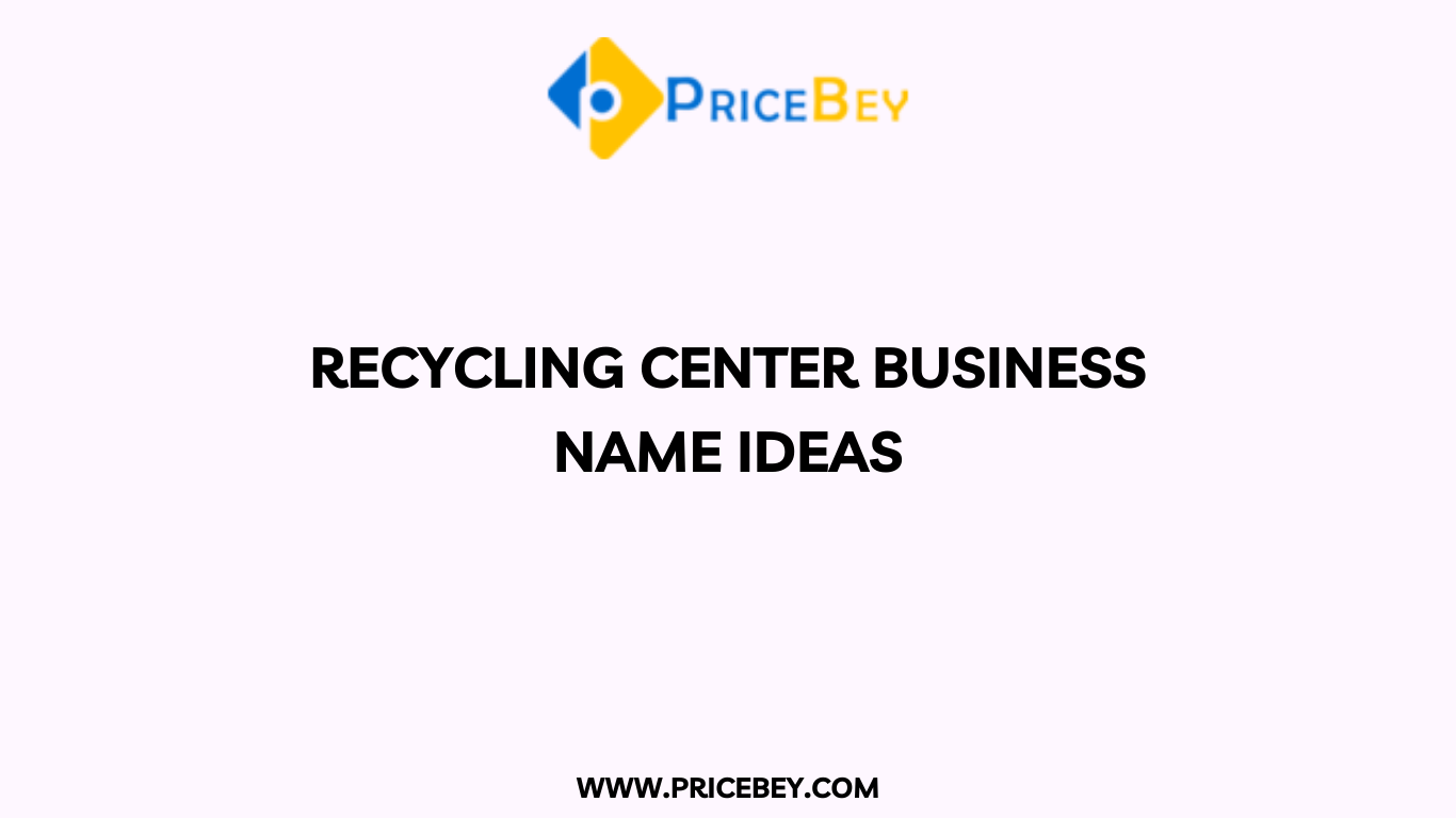 Recycling Center Business Name Ideas