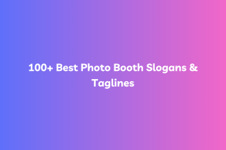 100+ Best Photo Booth Slogans & Taglines